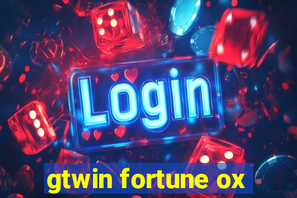 gtwin fortune ox